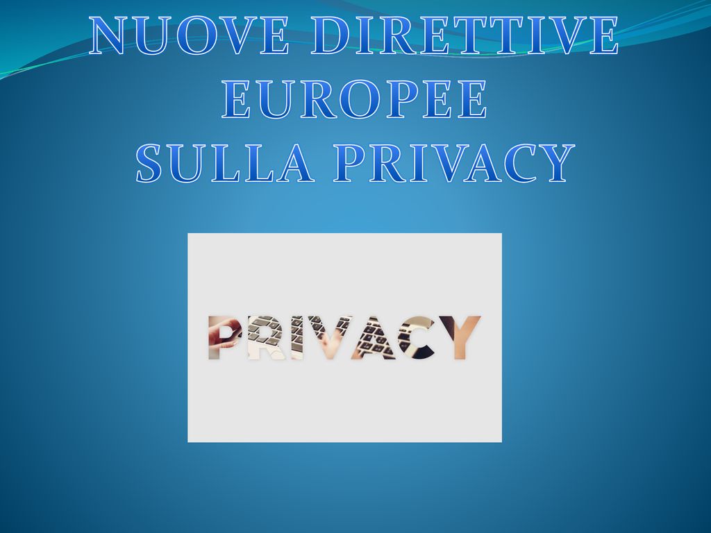 Power Point Illustrativo Sulle Nuove Norme Europee Sulla Privacy Ppt